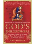 God's Philosophers. How the Medieval World Laid the Foundations of Modern Science