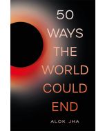 50 Ways the World Could End