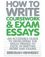 How to Write Coursework & Exam Essays, 6th Edition