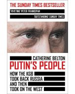 Putin’s People: How The KGB Took Back Russia And Then Took On The West