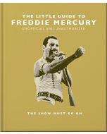 The Little Guide to Freddie Mercury