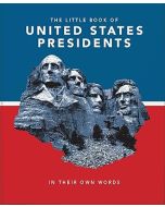Little Book of United States Presidents: In Their Own Words