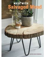 Made with Salvaged Wood: 35 contemporary projects for furniture & other home accessories created fro