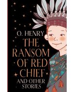 The Ransom of Red Chief and other stories