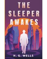 The Sleeper Awakes = Когда Спящий проснётся