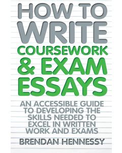 How to Write Coursework & Exam Essays, 6th Edition