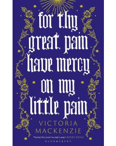 For Thy Great Pain Have Mercy on My Little Pain