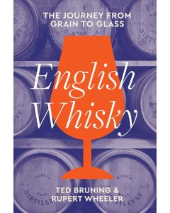 English Whisky: The Journey From Grain To Glass
