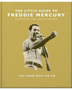The Little Guide to Freddie Mercury