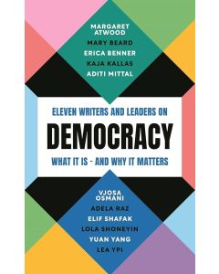 Democracy. Eleven writers and leaders on what it is – and why it matters