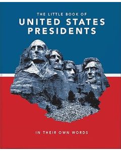 Little Book of United States Presidents: In Their Own Words