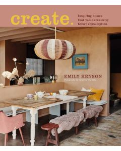 Create: Inspiring homes that value creativity before consumption