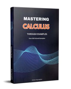 Mastering calculus Through Examples. Over 500 solved examples